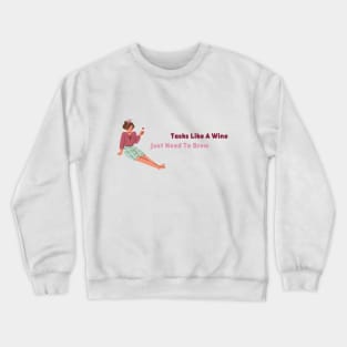 Gift For Employee Tasks Like A Wine Gift For Developer Joke Crewneck Sweatshirt